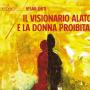 Presentazione libro: Il visionario alato e la donna proibita